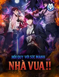 Hồi Quy Với Sức Mạnh Của Nhà Vua đọc online