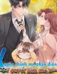 Xuyên Thành Mẹ Phản Diện, Tôi Quyết Làm Mẹ Hiền đọc online